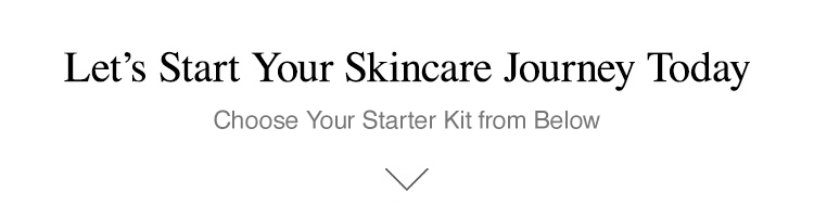 Start your skincare journey here